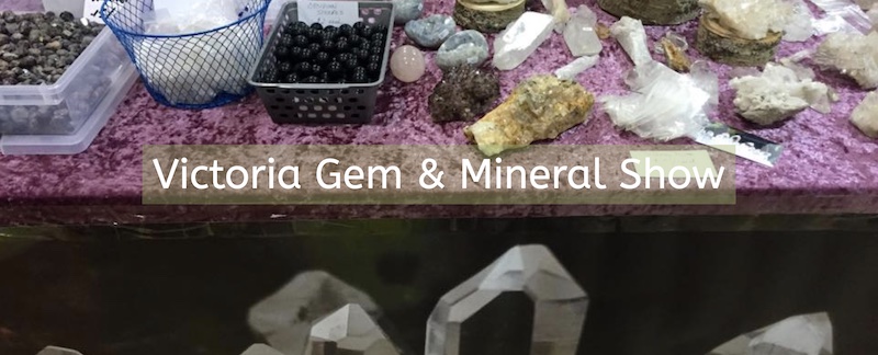 Victoria Gem & Mineral show